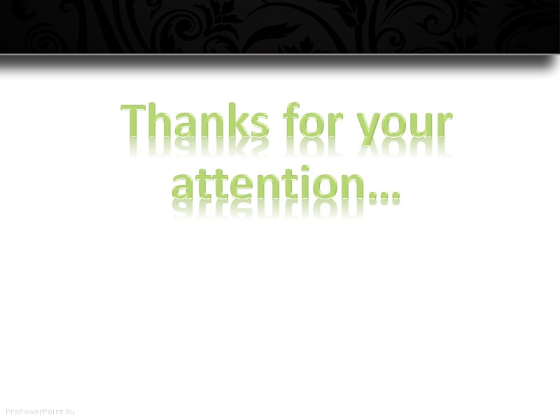 Thanks for your attention…